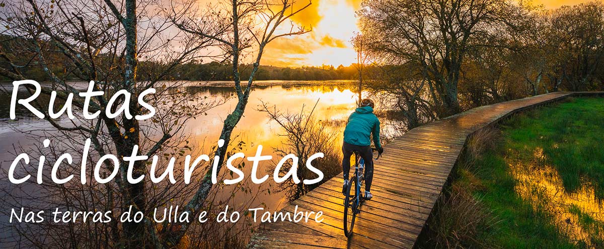 Rutas cicloturistas nas Terras do Ulla e do Tambre Rutas cicloturistas nas Terras do Ulla e do Tambre